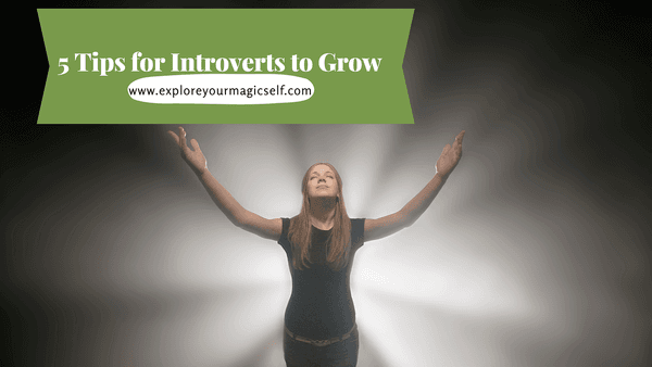 5 Tips for Introverts to Grow