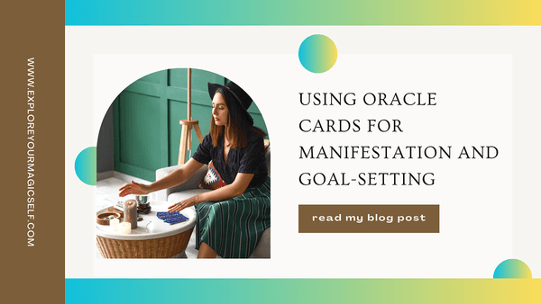 Using Oracle Cards for Manifestation and Goal-Setting